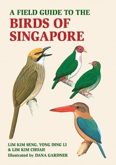 Cover for Lim Kim Seng · A Field Guide to the Birds of Singapore (Paperback Book) (2023)