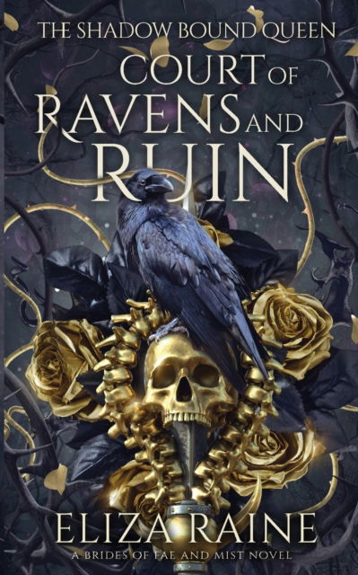 Court of Ravens and Ruin - Eliza Raine - Books - Logic in Creativity - 9781913864507 - October 11, 2022