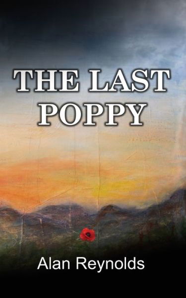 Cover for Alan Reynolds · Last Poppy (Book) (2022)