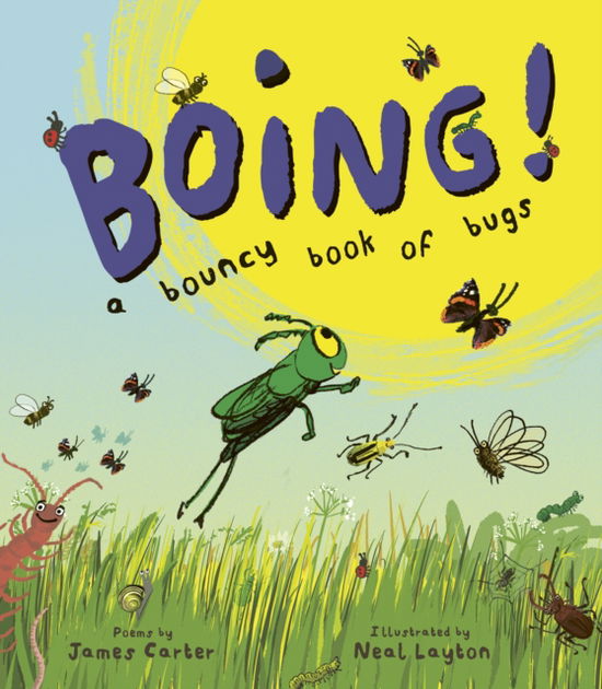 Cover for James Carter · Boing!: A Bouncy Book of Bugs (Gebundenes Buch) (2025)