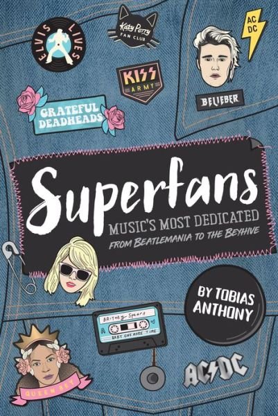 Cover for Tobias Anthony · Superfans: Music's most dedicated: From the Beatlemania to the Beyhive (Paperback Book) (2018)