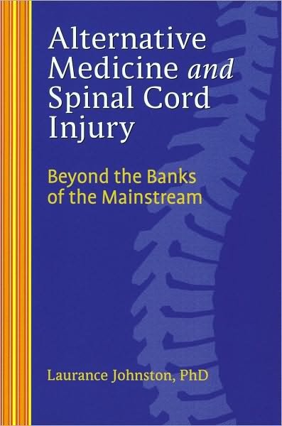 Cover for Johnston, Laurance, PhD · Alternative Medicine and Spinal Cord Injury (Taschenbuch) (2005)