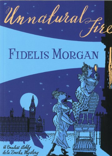 Cover for Fidelis Morgan · Unnatural Fire: Countess Ashby De La Zouche #1 (Paperback Book) (2010)