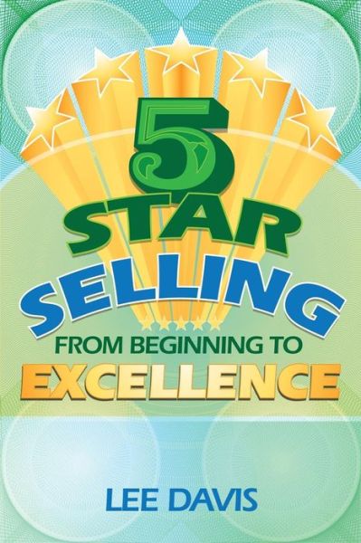 Cover for Lee Davis · 5 Star Selling: from Beginning to Excellence (Paperback Book) (2014)