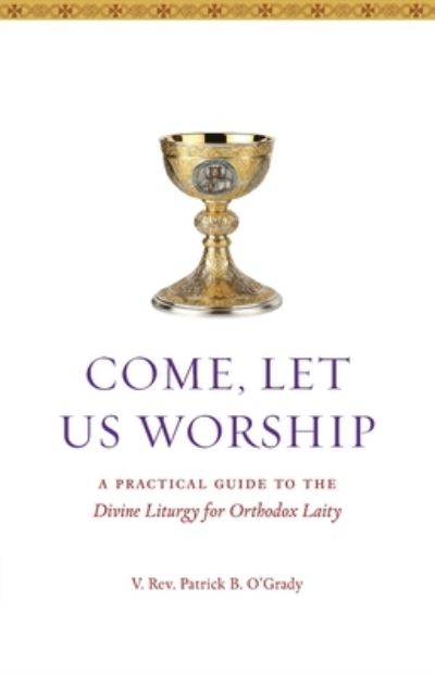 Cover for Patrick O'Grady · Come Let Us Worship (Book) (2015)