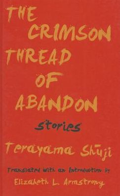 Cover for Terayama Shuji · The Crimson Thread of Abandon Stories (Hardcover Book) (2014)