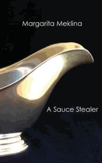 Cover for Margarita Meklina · A Sauce Stealer (Paperback Book) (2017)