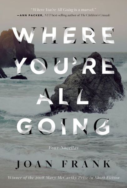 Cover for Joan Frank · Where You're All Going - Mary McCarthy Prize in Short Fiction (Paperback Book) (2020)