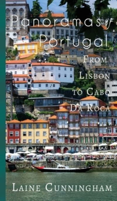 Cover for Laine Cunningham · Panoramas of Portugal: From Lisbon to Cabo da Roca - Travel Photo Art (Hardcover bog) (2017)