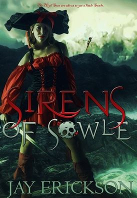 Cover for Jay Erickson · Sirens of Sowle (Hardcover Book) (2021)