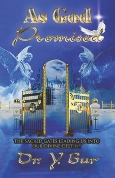 Cover for Y Bur · As God Promised: The Sacred Gates Leading Us Into Our Divine Destiny (Paperback Bog) (2021)