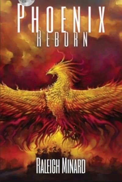 Cover for Raleigh Minard · Phoenix Reborn (Bok) (2022)