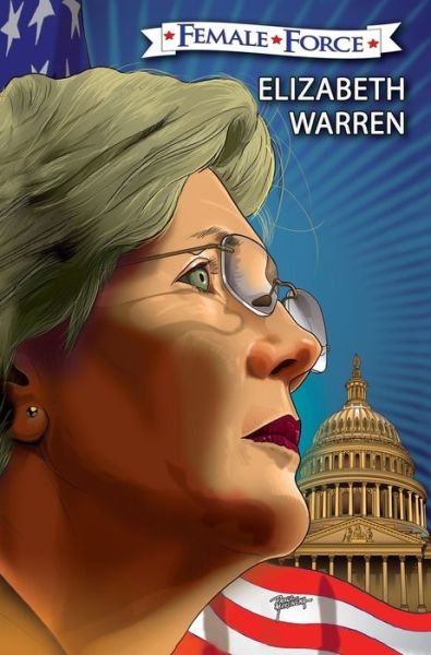 Cover for Michael Frizell · Female Force: Elizabeth Warren: The Graphic Novel - Female Force (Hardcover Book) (2018)