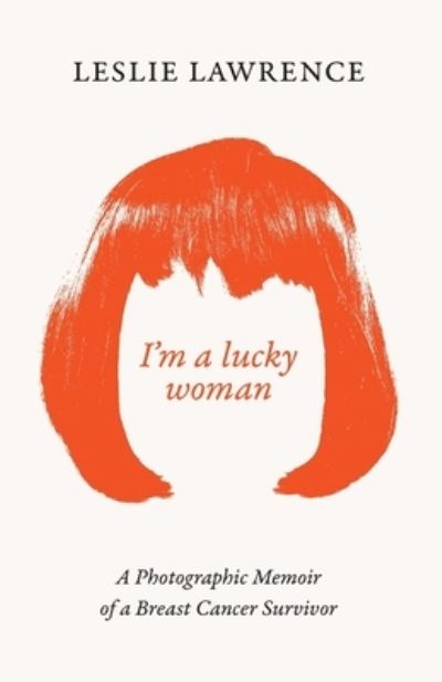 Cover for Leslie Lawrence · I'm a Lucky Woman (Book) (2023)