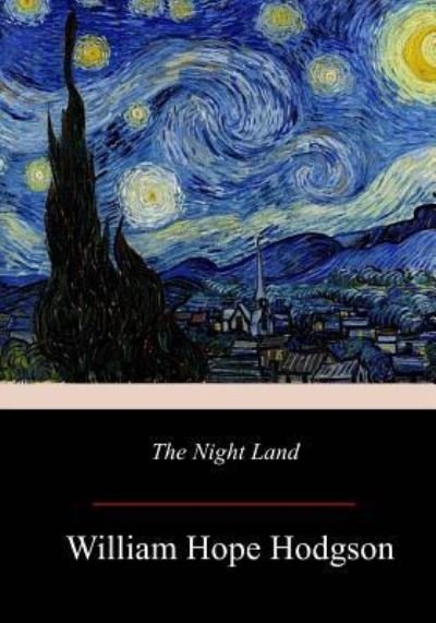 Cover for William Hope Hodgson · The Night Land (Taschenbuch) (2017)