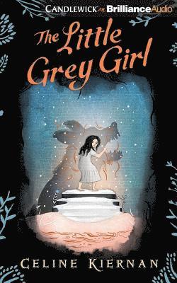 Cover for Celine Kiernan · Little Grey Girl the (Audiobook (CD)) (2019)