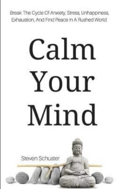 Cover for Steven Schuster · Calm Your Mind (Paperback Book) (2017)