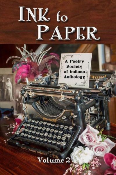 Cover for Poetry Society of Indiana · Ink to Paper, Volume 2 (Paperback Book) (2017)