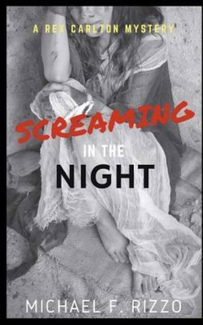 Screaming in the Night - Michael F Rizzo - Böcker - Independently Published - 9781980701507 - 26 juli 2018