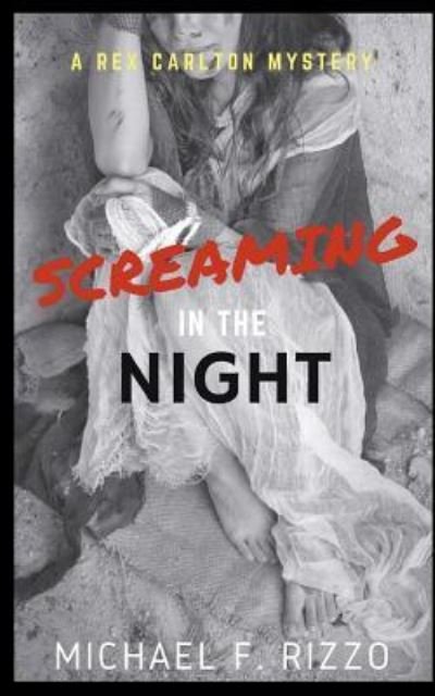 Screaming in the Night - Michael F Rizzo - Kirjat - Independently Published - 9781980701507 - torstai 26. heinäkuuta 2018
