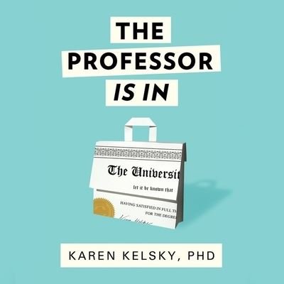 Cover for Karen Kelsky · The Professor Is in Lib/E (CD) (2015)