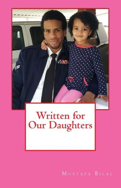 Cover for Mustafa Bilal · Written for Our Daughters : A book for Khadijah, but written for all children (Paperback Book) (2018)