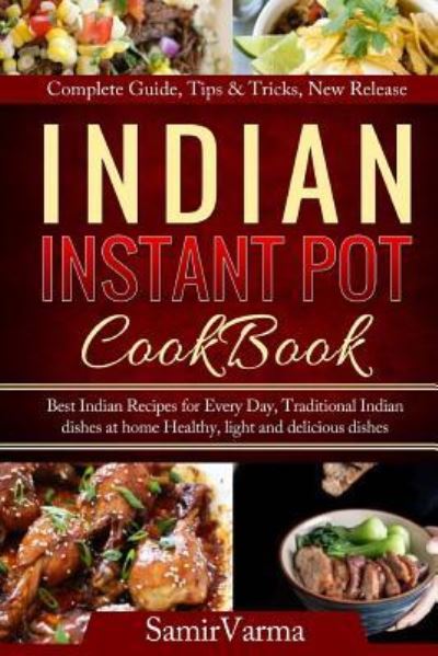 Cover for Samir Varma · Indian Instant Pot Cookbook (Paperback Book) (2018)