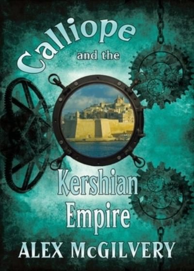 Cover for Alex McGilvery · Calliope and the Kershian Empire - Calliope (Paperback Book) (2020)