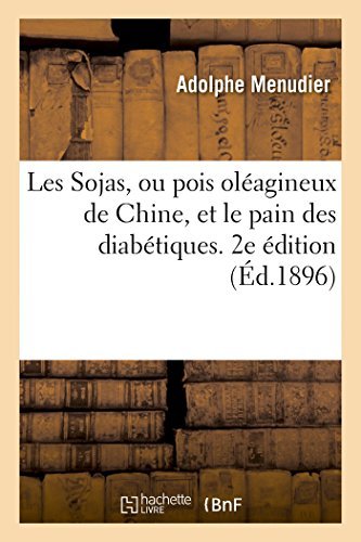 Cover for Menudier-a · Les Sojas, Ou Pois Oléagineux De Chine, et Le Pain Des Diabétiques. 2e Édition (Éd.1896) (French Edition) (Pocketbok) [French edition] (2014)