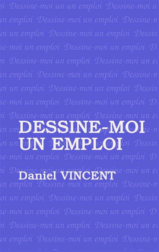 Cover for Vincent · Dessine moi un emploi (Book)