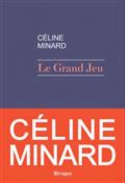 Cover for Celine Minard · Le grand jeu (MERCH) (2016)