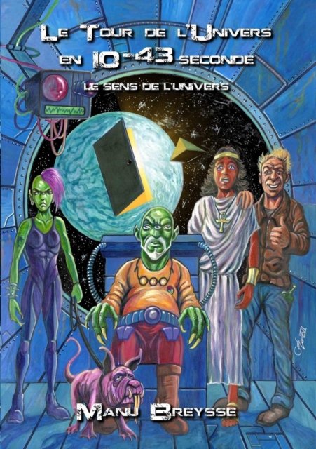 Cover for Manu Breysse · Le Tour de l'Univers en 10-43 seconde - Le Sens de l'Univers (Paperback Book) (2017)