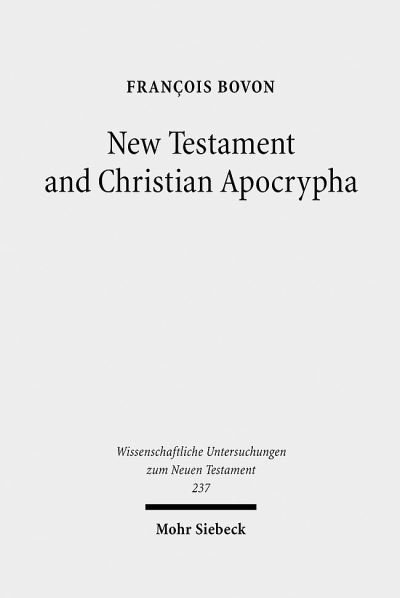 Cover for Francois Bovon · New Testament and Christian Apocrypha: Collected Studies II - Wissenschaftliche Untersuchungen zum Neuen Testament (Hardcover Book) (2009)