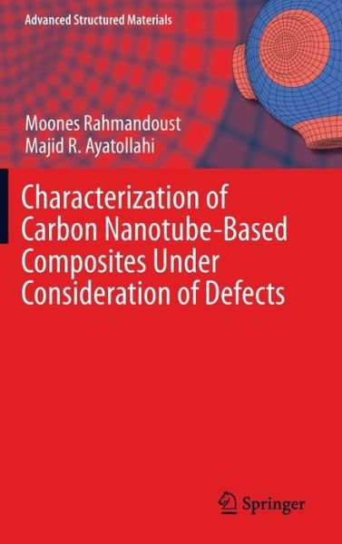 Cover for Moones Rahmandoust · Characterization of Carbon Nanotube Based Composites Under Consideration of Defects - Advanced Structured Materials (Hardcover Book) (2015)