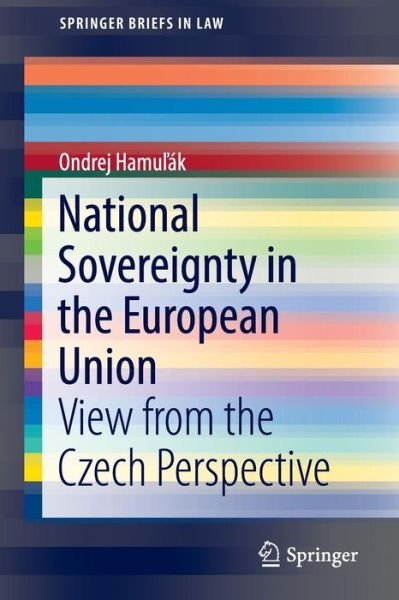 Cover for Ondrej Hamulak · National Sovereignty in the European Union: View from the Czech Perspective - SpringerBriefs in Law (Pocketbok) [1st ed. 2016 edition] (2016)