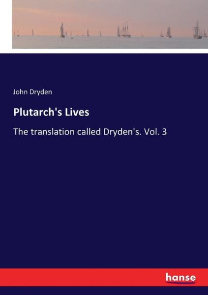 Plutarch's Lives - Dryden - Bücher -  - 9783337426507 - 15. Januar 2018