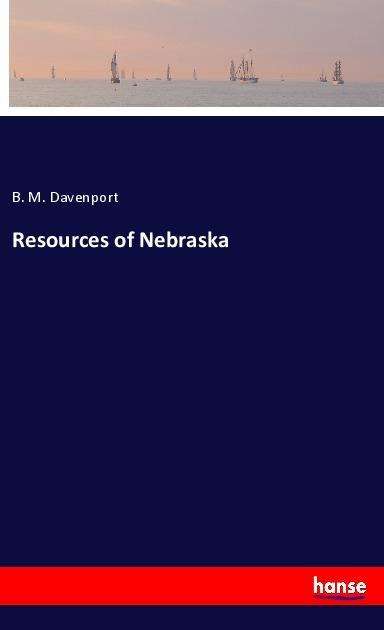 Cover for Davenport · Resources of Nebraska (Book)