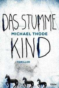 Cover for Thode · Das stumme Kind (Buch)