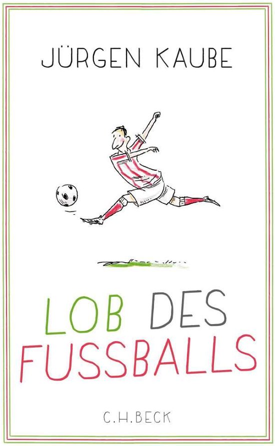 Cover for Kaube · Lob des Fußballs (Buch)