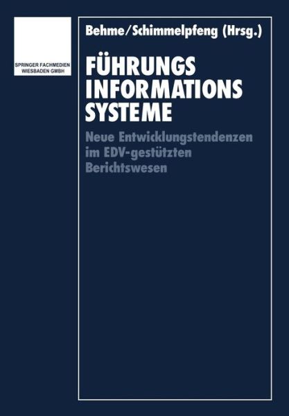 Cover for Wolfgang Behme · Fuhrungsinformationssysteme: Neue Entwicklungstendenzen Im Edv-Gestutzten Berichtswesen (Paperback Book) [1993 edition] (1995)