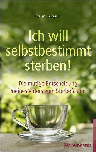 Cover for Luckwaldt · Ich will selbstbestimmt sterb (Book)