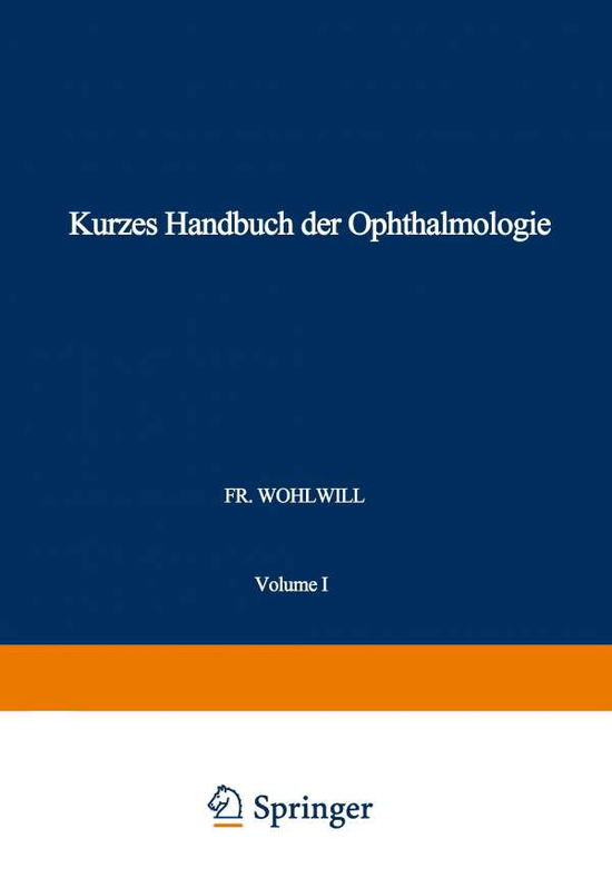 Kurzes Handbuch der Ophthalmologie: Band 6: Auge und Nervensystem - Kurzes Handbuch der Ophthalmologie - Schieck  F. - Books - Springer Berlin Heidelberg - 9783540011507 - 1931