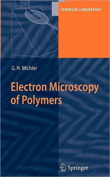 Cover for Goerg H. Michler · Electron Microscopy of Polymers - Springer Laboratory (Hardcover Book) [2008 edition] (2008)