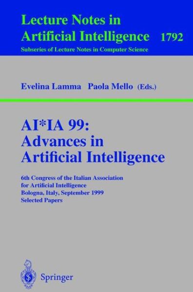 Ai*ia 99, Advances in Artificial Intelligence: 6th Congress of the Italian Association for Artificial Intelligence Bologna, Italy, September 14-17, 1999 Selected Papers (Sixth Congress of the Italian Association for Artificial Intelligence, Bologna, Italy - Associazione Italiana Per Lintelligenza Artificiale - Böcker - Springer-Verlag Berlin and Heidelberg Gm - 9783540673507 - 29 mars 2000