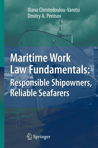 Cover for Iliana Christodoulou-Varotsi · Maritime Work Law Fundamentals: Responsible Shipowners, Reliable Seafarers (Hardcover Book) (2007)