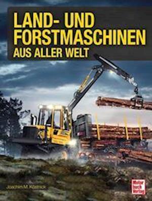 Cover for Joachim M. Köstnick · Land- und Forstmaschinen aus aller Welt (Book) (2023)