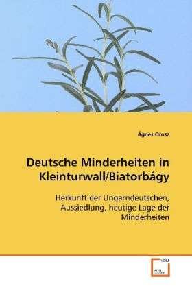 Deutsche Minderheiten in Kleintur - Ágnes - Bøger -  - 9783639111507 - 