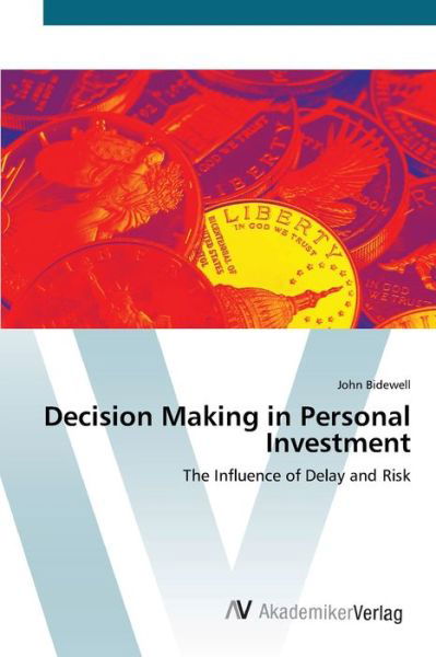 Decision Making in Personal In - Bidewell - Böcker -  - 9783639418507 - 27 maj 2012