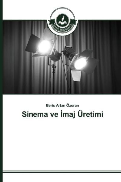 Cover for Artan Ozoran Beris · Sinema Ve Maj Uretimi (Taschenbuch) (2015)