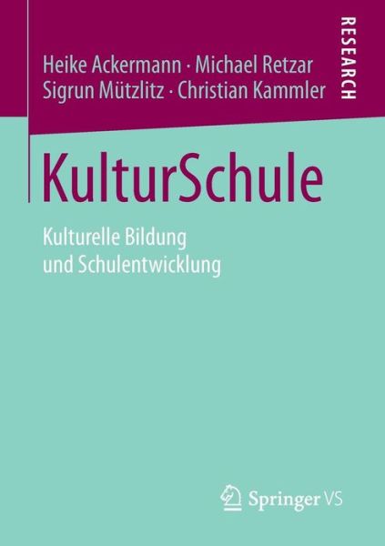 Cover for Heike Ackermann · Kulturschule: Kulturelle Bildung Und Schulentwicklung (Paperback Book) [2015 edition] (2014)